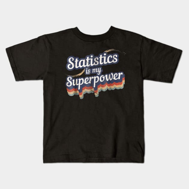 Stats Is My Superpower T-Shirt Math Teacher Kids T-Shirt by Tane Kagar